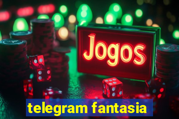 telegram fantasia